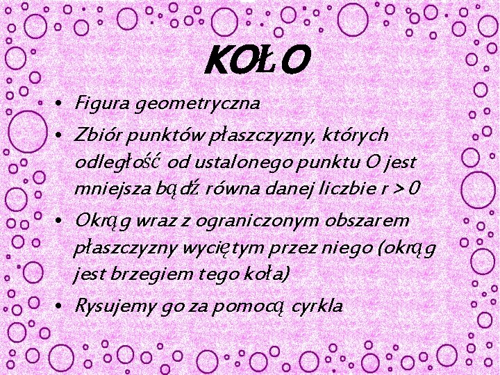 KOŁO • Figura geometryczna • Zbiór punktów płaszczyzny, których odległość od ustalonego punktu O