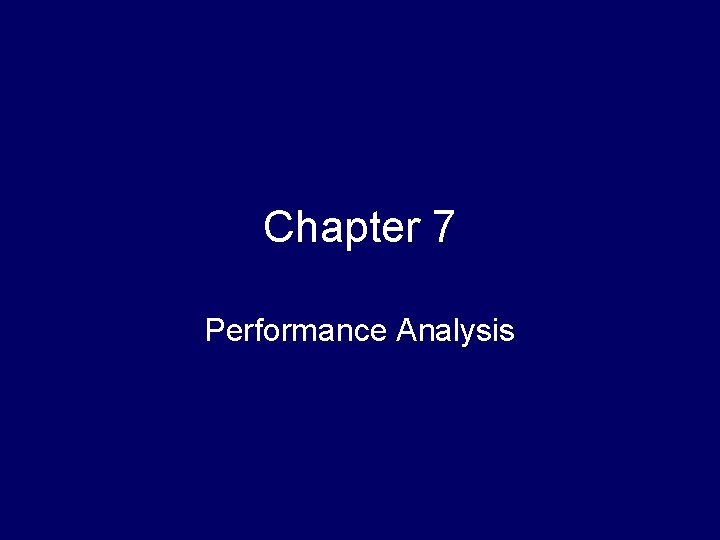 Chapter 7 Performance Analysis 