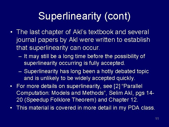 Superlinearity (cont) • The last chapter of Akl’s textbook and several journal papers by