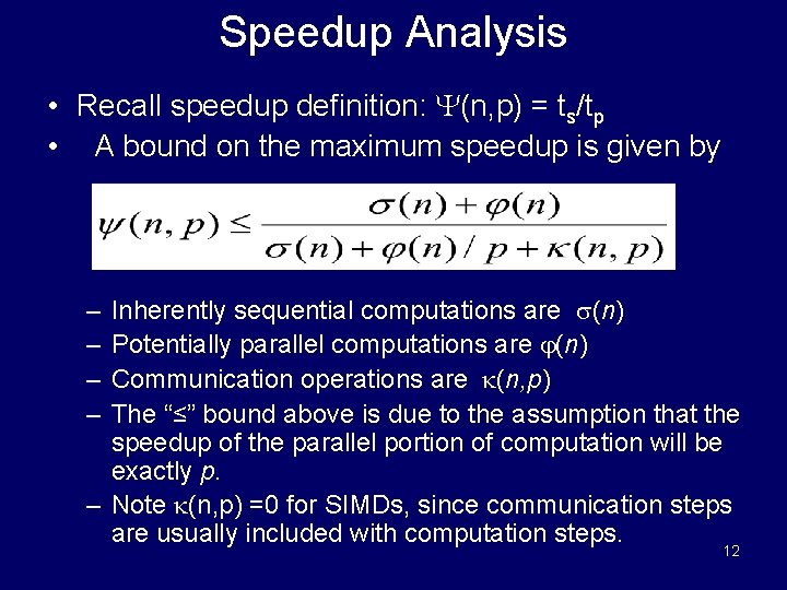 Speedup Analysis • Recall speedup definition: (n, p) = ts/tp • A bound on