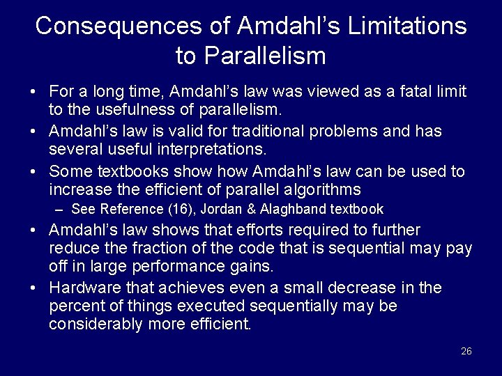 Consequences of Amdahl’s Limitations to Parallelism • For a long time, Amdahl’s law was
