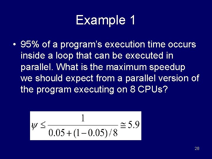Example 1 • 95% of a program’s execution time occurs inside a loop that