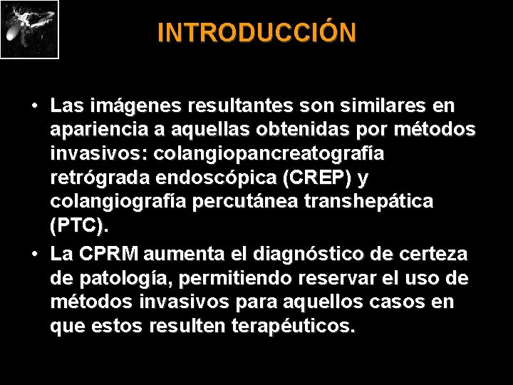 INTRODUCCIÓN • Las imágenes resultantes son similares en apariencia a aquellas obtenidas por métodos
