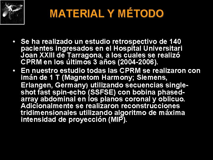 MATERIAL Y MÉTODO • Se ha realizado un estudio retrospectivo de 140 pacientes ingresados