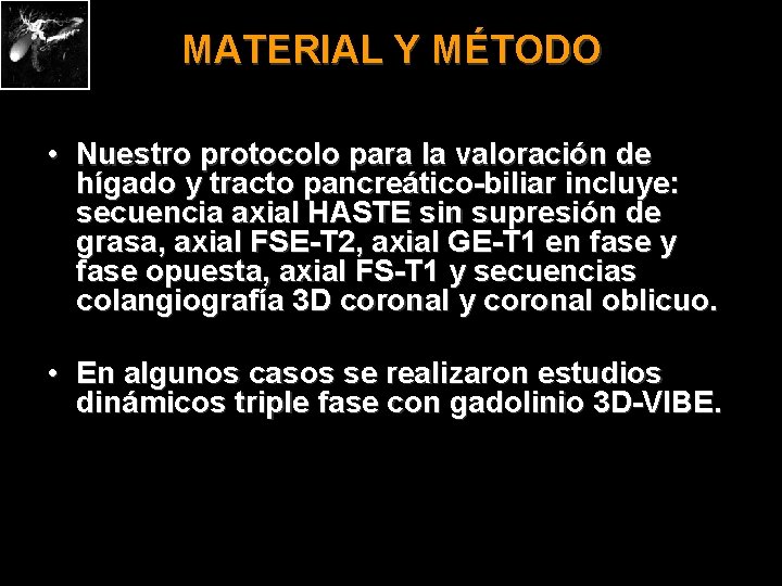 MATERIAL Y MÉTODO • Nuestro protocolo para la valoración de hígado y tracto pancreático-biliar
