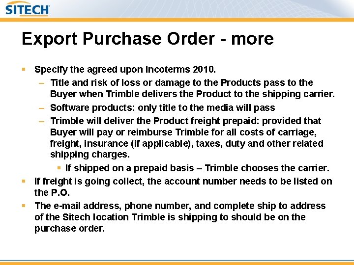 Export Purchase Order - more § Specify the agreed upon Incoterms 2010. – Title