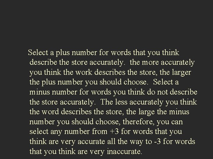 Select a plus number for words that you think describe the store accurately. the