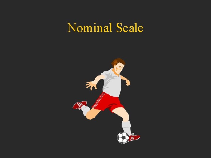 Nominal Scale 