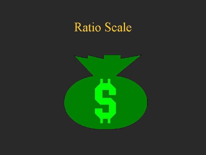 Ratio Scale 