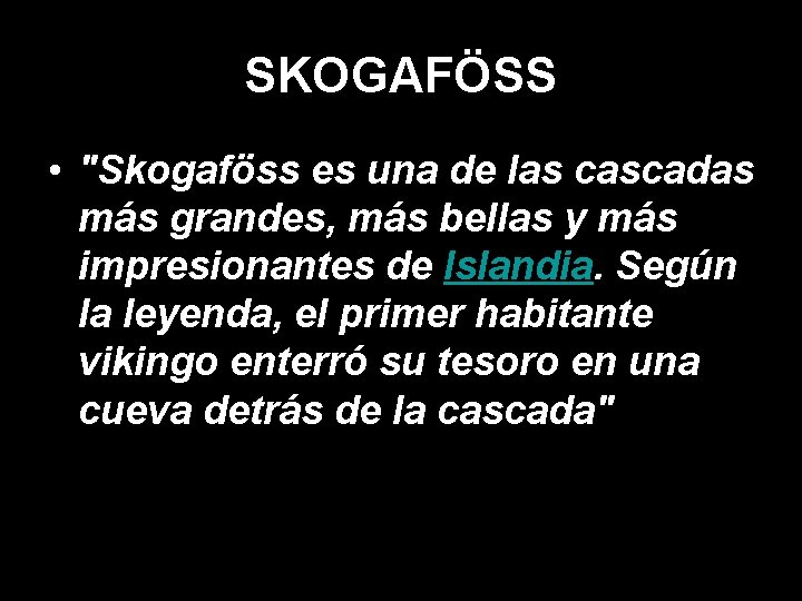 SKOGAFÖSS • "Skogaföss es una de las cascadas más grandes, más bellas y más