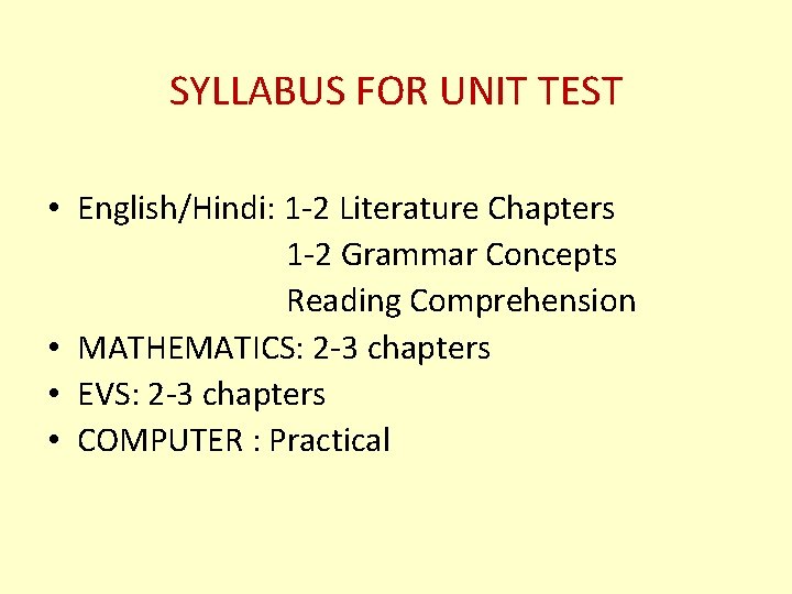 SYLLABUS FOR UNIT TEST • English/Hindi: 1 -2 Literature Chapters 1 -2 Grammar Concepts
