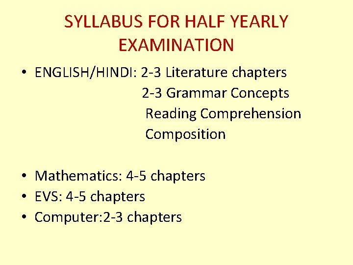 SYLLABUS FOR HALF YEARLY EXAMINATION • ENGLISH/HINDI: 2 -3 Literature chapters 2 -3 Grammar