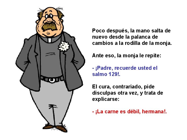 Poco después, la mano salta de nuevo desde la palanca de cambios a la