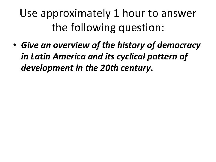 Use approximately 1 hour to answer the following question: • Give an overview of