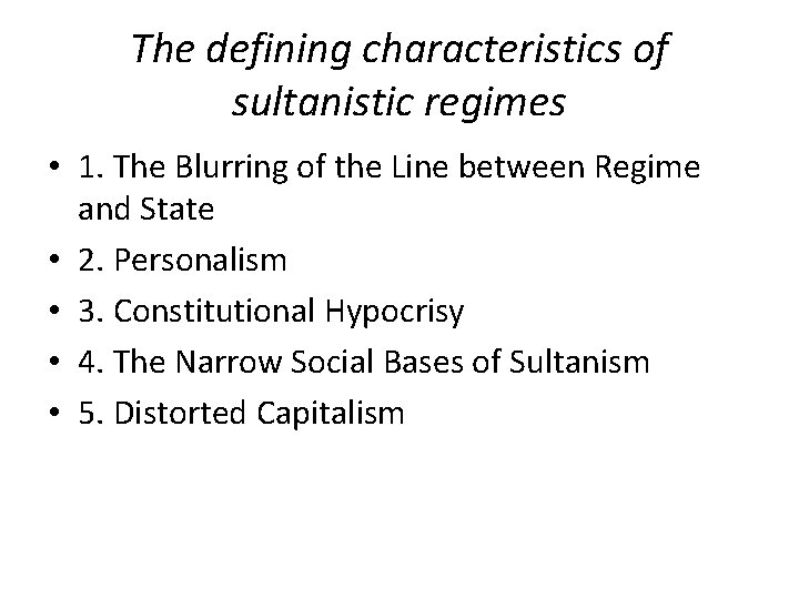 The defining characteristics of sultanistic regimes • 1. The Blurring of the Line between
