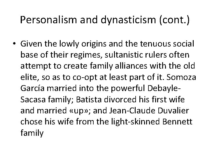 Personalism and dynasticism (cont. ) • Given the lowly origins and the tenuous social