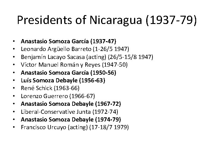 Presidents of Nicaragua (1937 -79) • • • Anastasio Somoza García (1937 -47) Leonardo