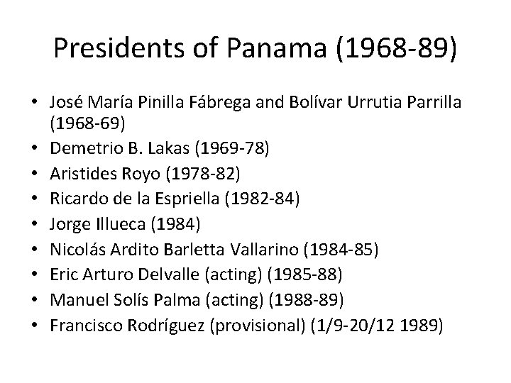 Presidents of Panama (1968 -89) • José María Pinilla Fábrega and Bolívar Urrutia Parrilla