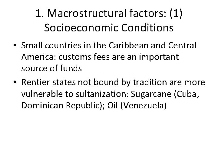 1. Macrostructural factors: (1) Socioeconomic Conditions • Small countries in the Caribbean and Central