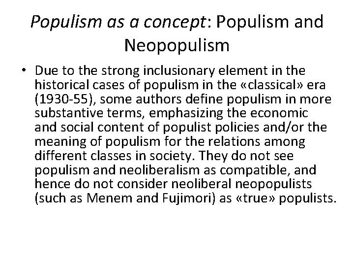 Populism as a concept: Populism and Neopopulism • Due to the strong inclusionary element