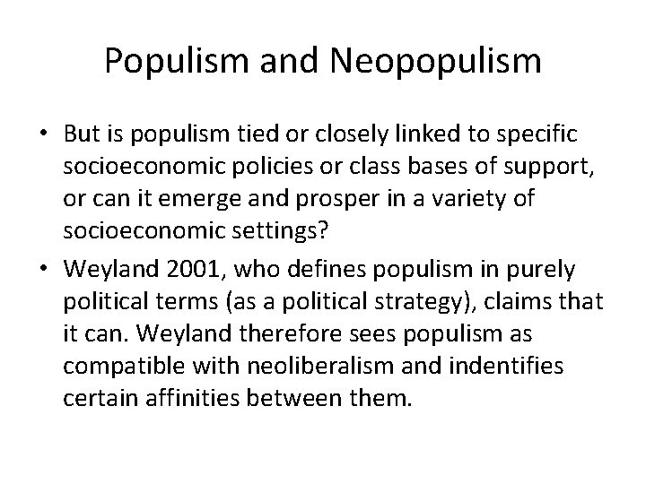 Populism and Neopopulism • But is populism tied or closely linked to specific socioeconomic