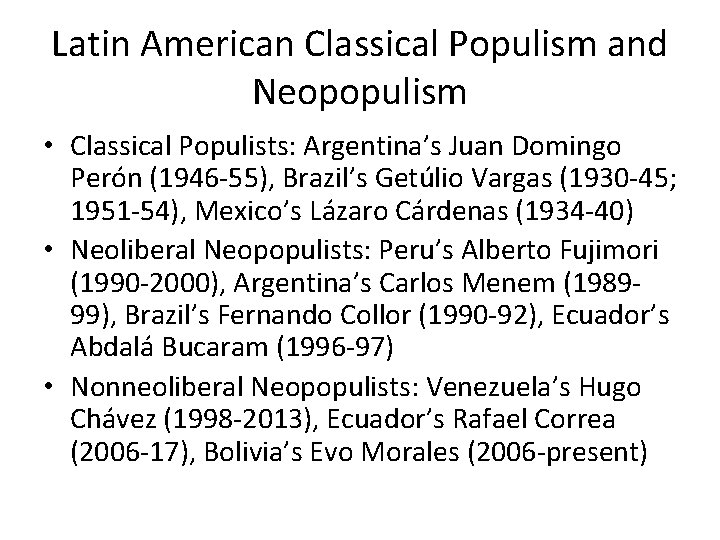 Latin American Classical Populism and Neopopulism • Classical Populists: Argentina’s Juan Domingo Perón (1946