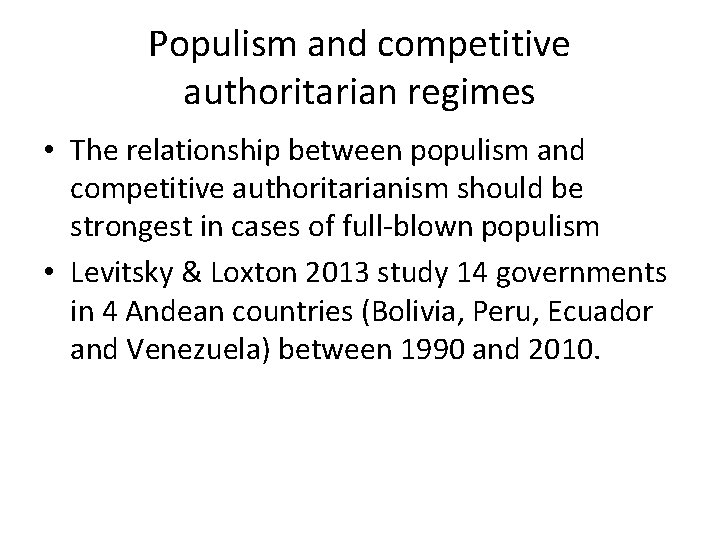 Populism and competitive authoritarian regimes • The relationship between populism and competitive authoritarianism should