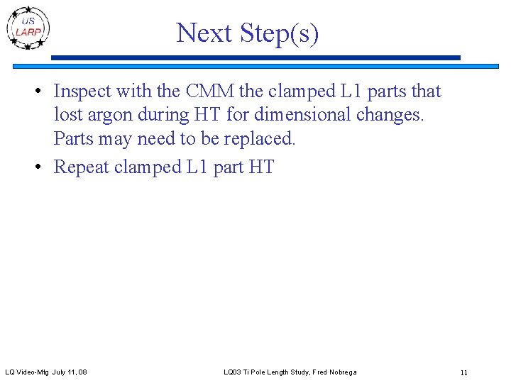 Next Step(s) • Inspect with the CMM the clamped L 1 parts that lost