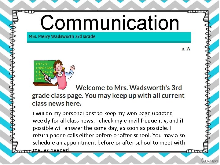 Communication I will do my personal best to keep my web page updated weekly