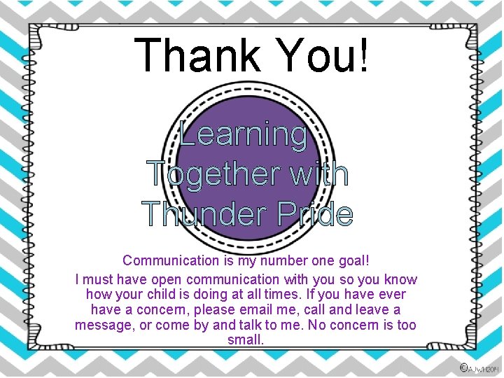 Thank You! Learning Together with Thunder Pride Communication is my number one goal! I