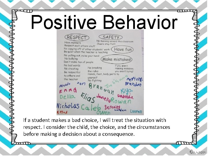 Positive Behavior Class Dojo If a student makes a bad choice, I will treat