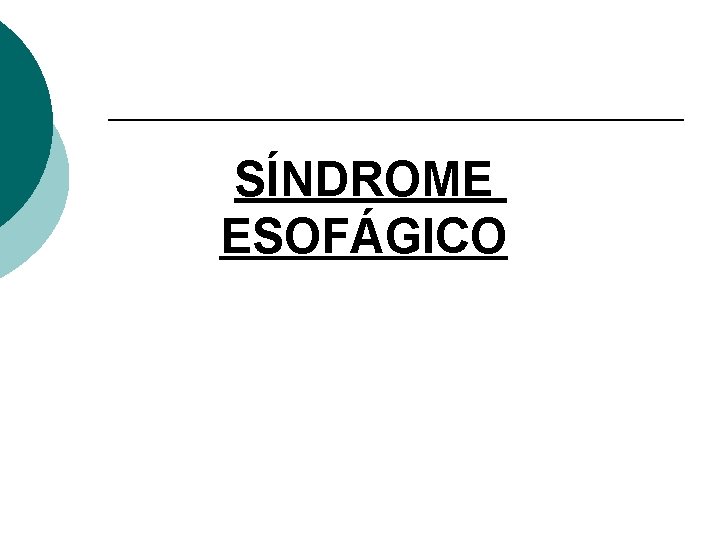 SÍNDROME ESOFÁGICO 
