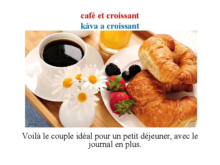 café et croissant káva a croissant Voilà le couple idéal pour un petit déjeuner, café et croissant káva a croissant Voilà le couple idéal pour un petit déjeuner,