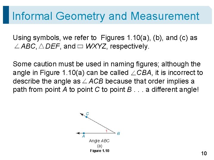 Informal Geometry and Measurement Using symbols, we refer to Figures 1. 10(a), (b), and