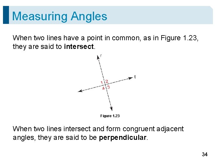 Measuring Angles When two lines have a point in common, as in Figure 1.