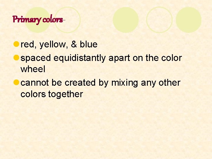 Primary colorsl red, yellow, & blue l spaced equidistantly apart on the color wheel