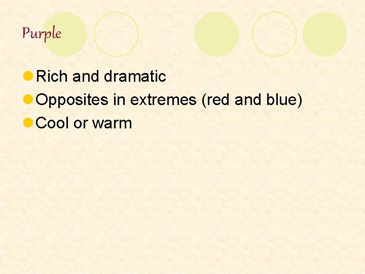 Purple l Rich and dramatic l Opposites in extremes (red and blue) l Cool