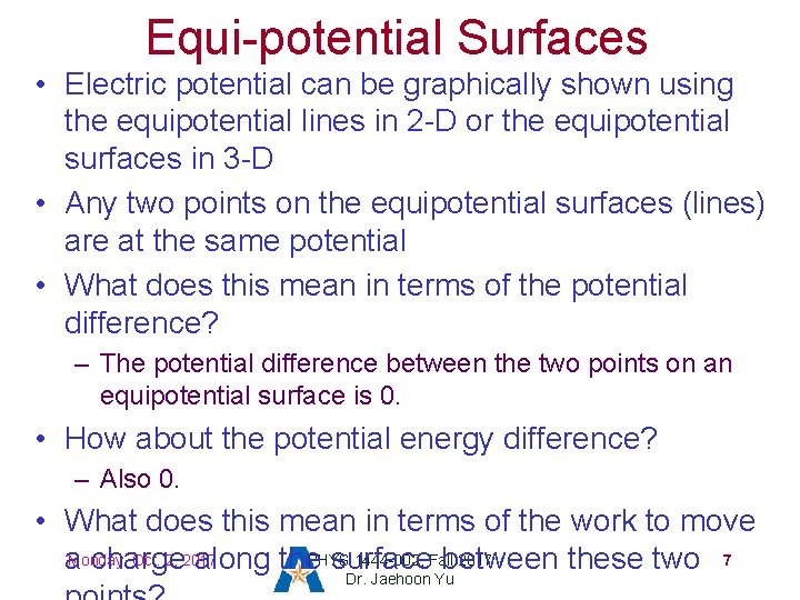 Equi-potential Surfaces • Electric potential can be graphically shown using the equipotential lines in