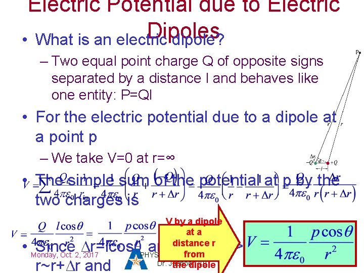 Electric Potential due to Electric Dipoles • What is an electric dipole? – Two