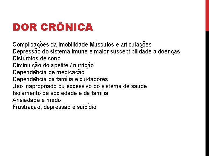 DOR CRÔNICA Complicac o es da imobilidade Mu sculos e articulac o es Depressa