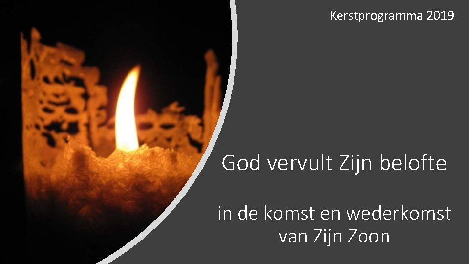 Kerstprogramma 2019 God vervult Zijn belofte in de komst en wederkomst van Zijn Zoon