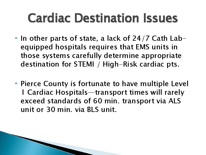 Cardiac Destination Issues In other parts of state, a lack of 24/7 Cath Labequipped