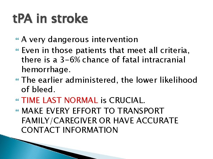t. PA in stroke A very dangerous intervention Even in those patients that meet
