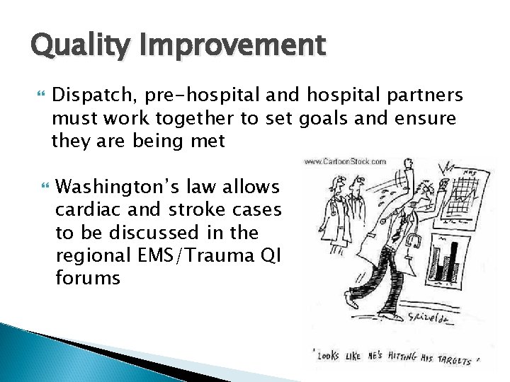 Quality Improvement Dispatch, pre-hospital and hospital partners must work together to set goals and
