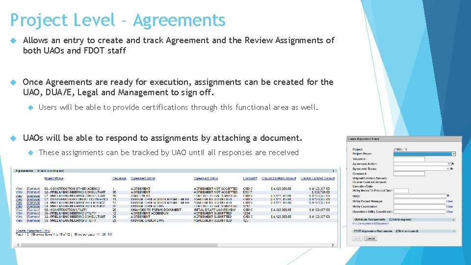 Project Level – Agreements Allows an entry to create and track Agreement and the