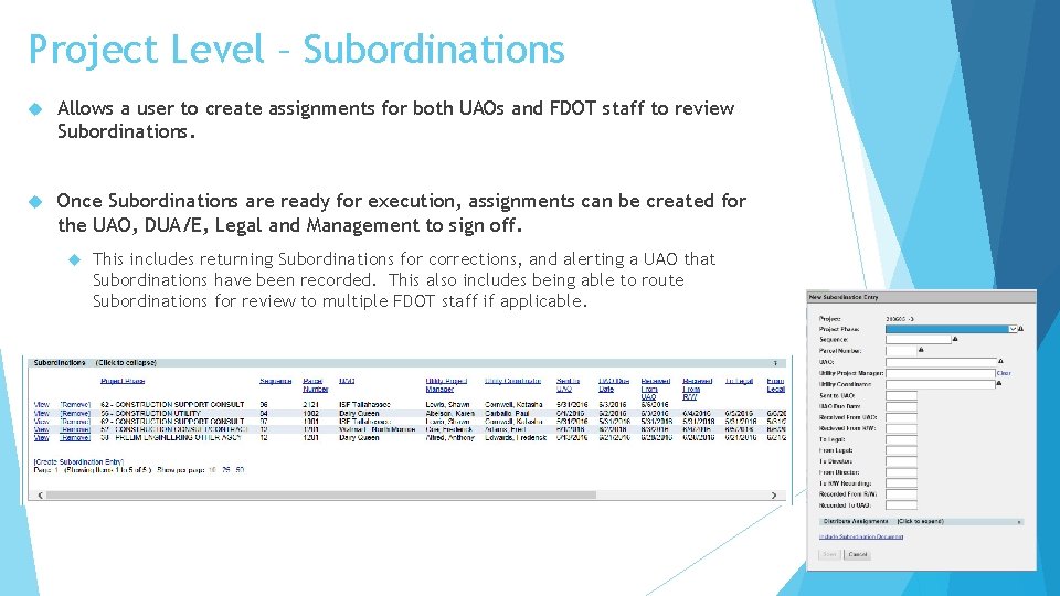 Project Level – Subordinations Allows a user to create assignments for both UAOs and