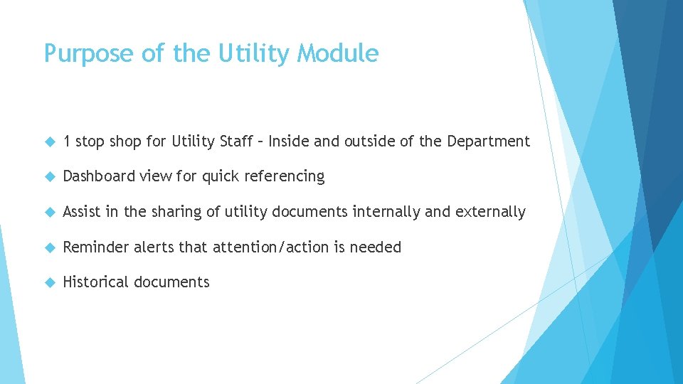 Purpose of the Utility Module 1 stop shop for Utility Staff – Inside and