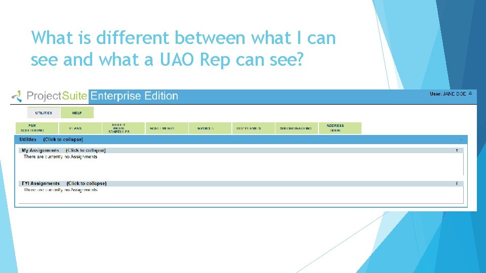 What is different between what I can see and what a UAO Rep can