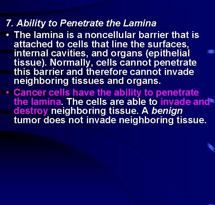 7. Ability to Penetrate the Lamina • The lamina is a noncellular barrier that