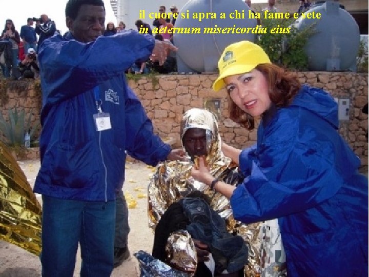 il cuore si apra a chi ha fame e sete in aeternum misericordia eius